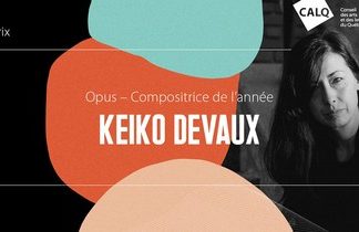 Québec : Keiko Devaux remporte le prix Opus de la Compositrice de l’année Québec : Keiko Devaux remporte le prix Opus de la Compositrice de l'année
